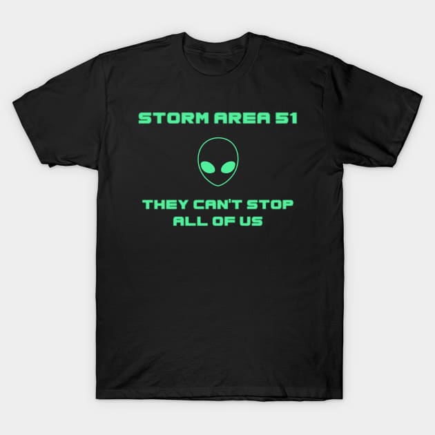 Storm Area 51, They Can't Stop All of Us T-Shirt by Troy_Bolton17
